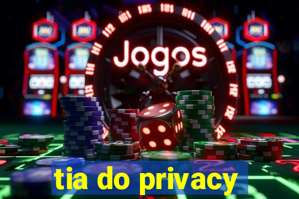 tia do privacy